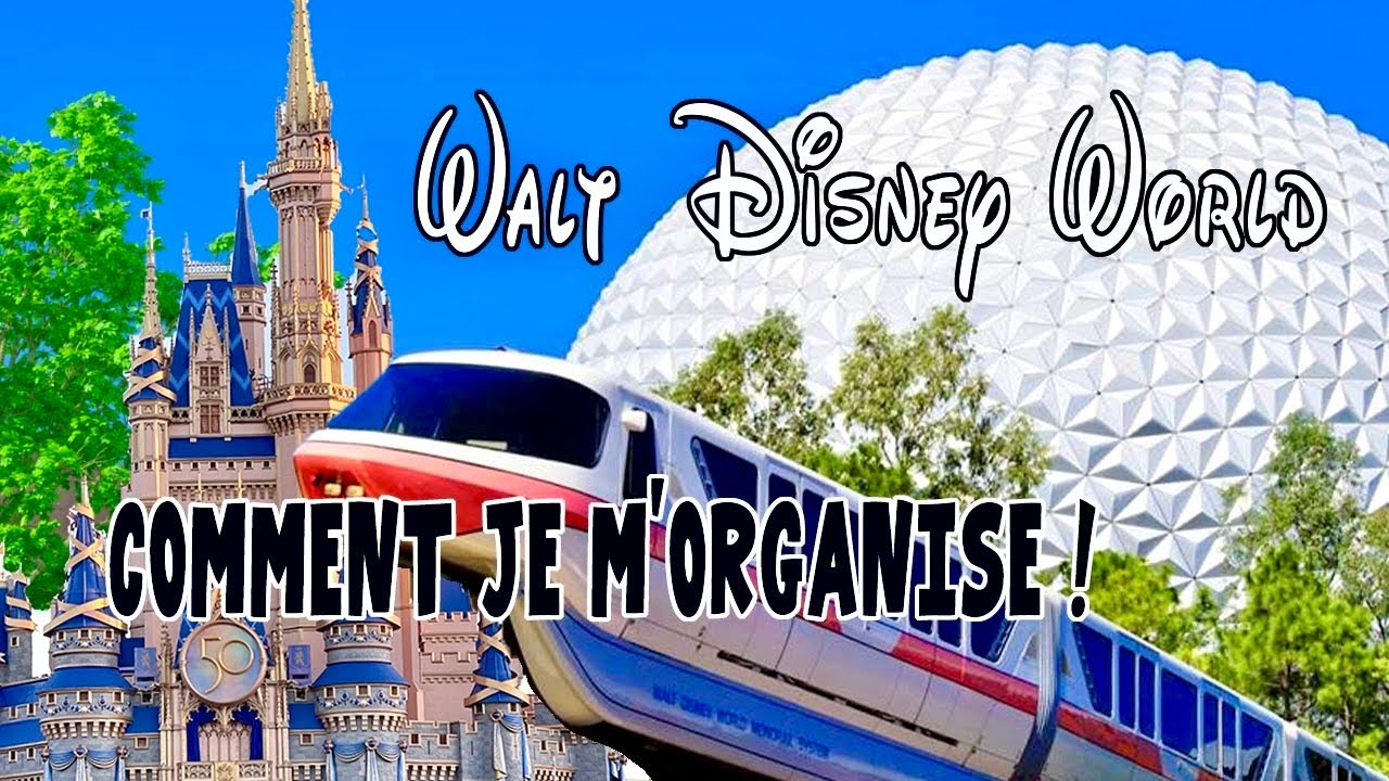 Comment j'organise un voyage à WALT DISNEY WORLD !!!