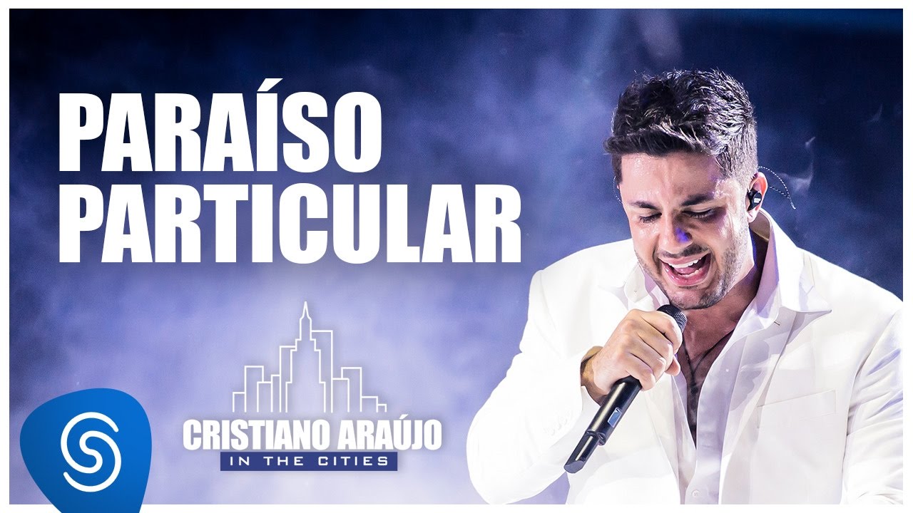 Cristiano Araújo - Paraíso Particular (In The Cities - Ao Vivo)