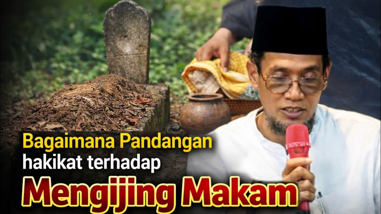 KH. MUKHLASON ROSYID 🔴 PANDANGAN HAKIKAT MENGIJING MAKAM