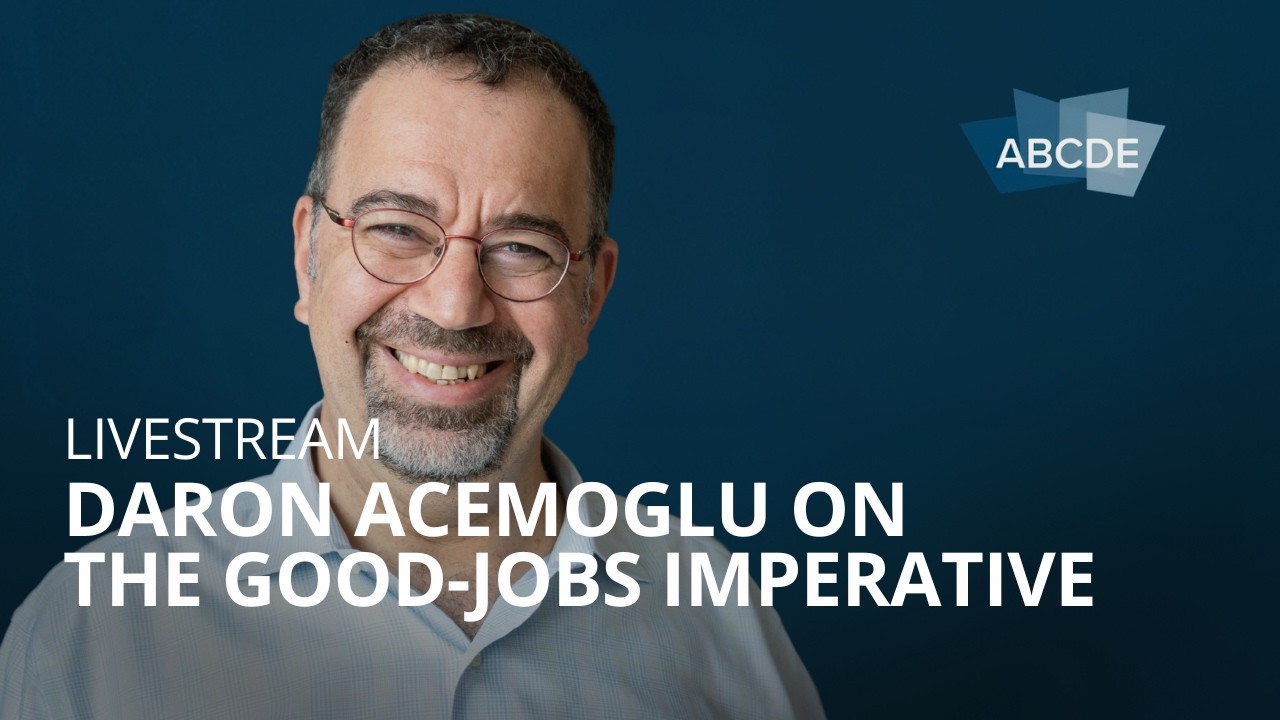 Daron Acemoglu on the Good-Jobs Imperative &mdash; ABCDE 2026