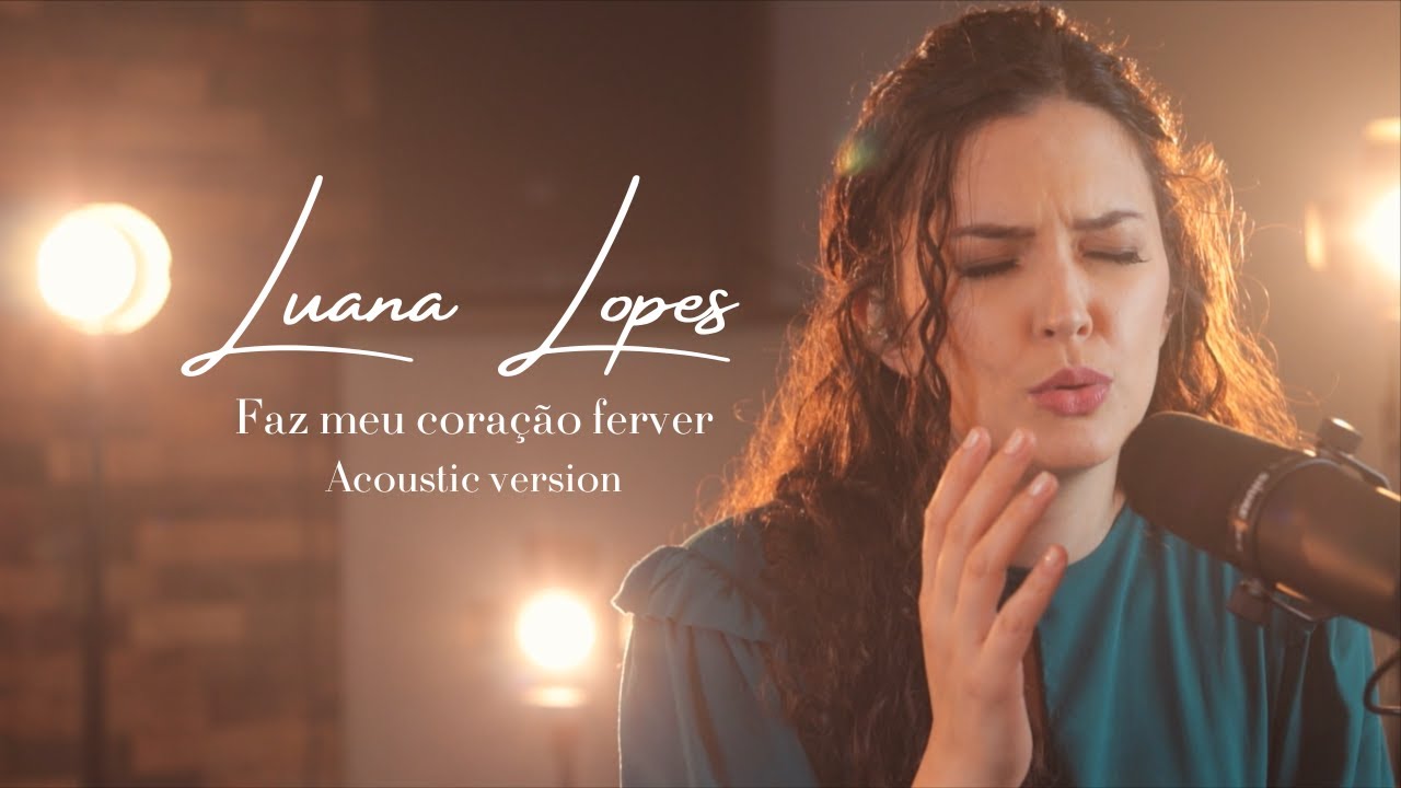 LUANA LOPES | FAZ MEU CORAÇÃO FERVER | EP ACÚSTICO | CLIPE OFICIAL