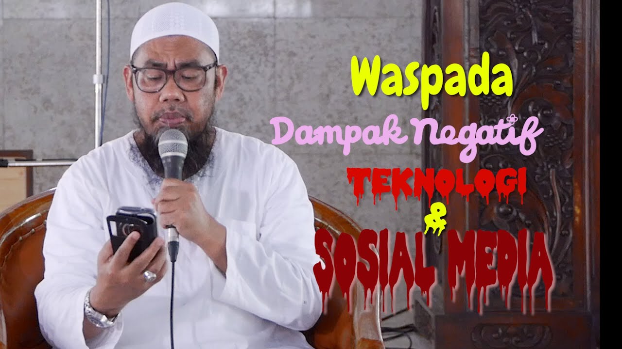 Pengajian Islam: Waspada Dampak Negatif Teknologi dan Sosial Media - Ust. Zainal Abidin, Lc