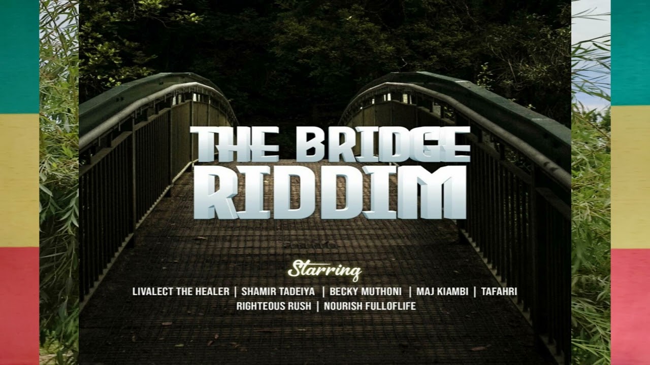The Bridge riddim mix- Reggae mix December 2023 (Maj Kiambi&Tafahri/Righteous Rush/Becky Muthoni...)