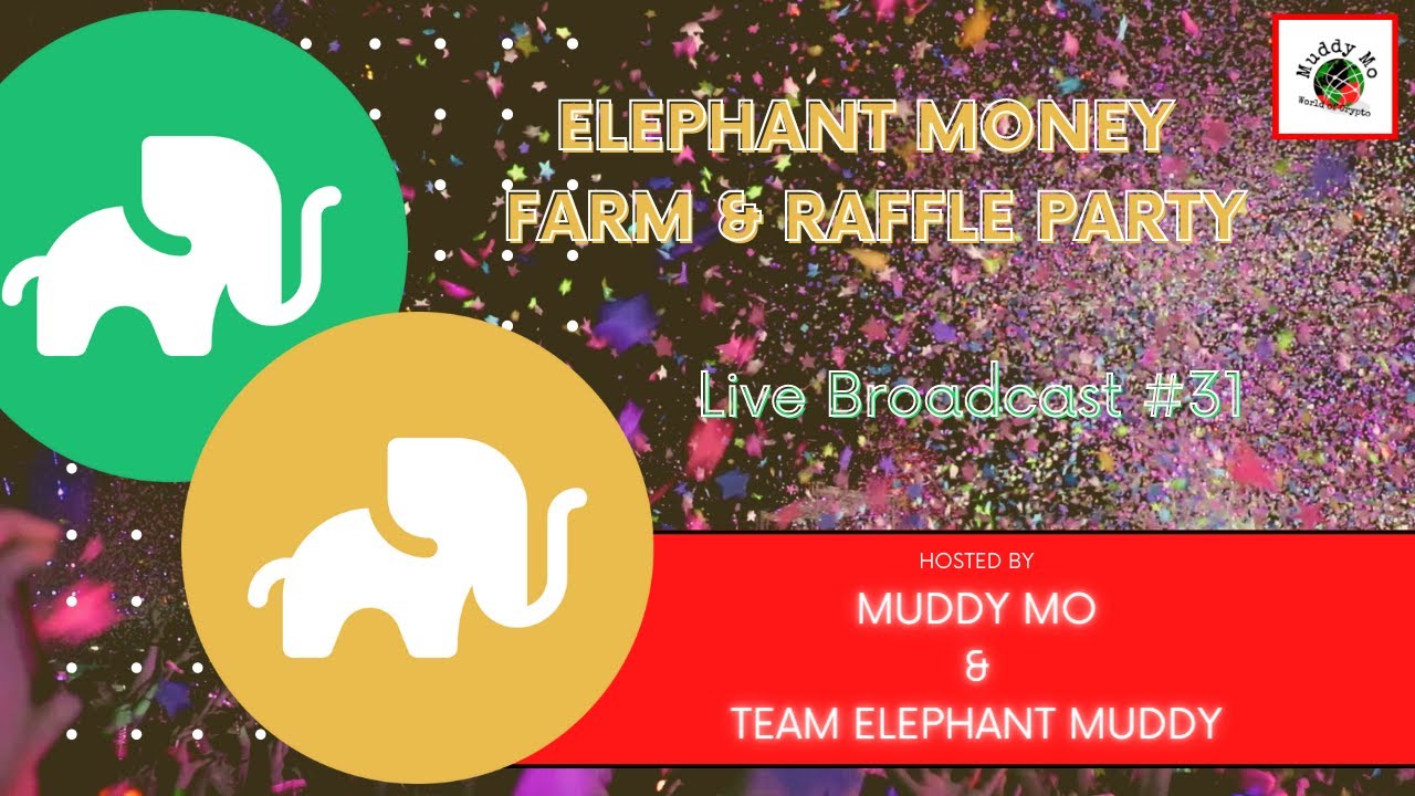 *Live* Elephant Money Farm & Raffle Party #31
