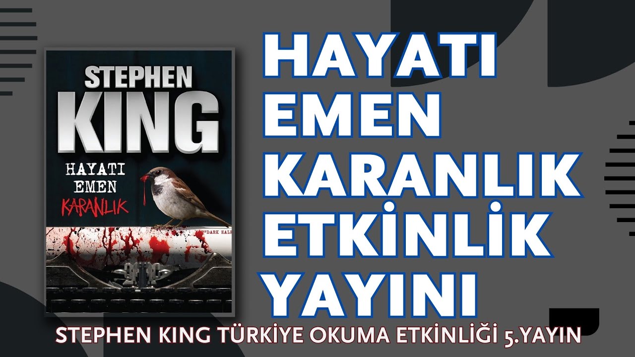 STEPHEN KING - HAYATI EMEN KARANLIK - Stephen King Türkiye Okuma Grubu 5.Etkinlik Yayını