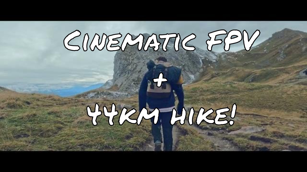 The 44km Journey [Cinematic FPV + Hiking]