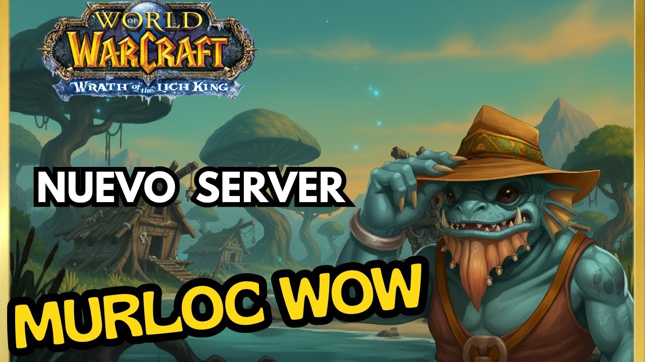 💥 MURLOC WOW – ¿SERÁ EL MEJOR SERVER DE WOTLK DE 2025? 🔥   #murlocwow