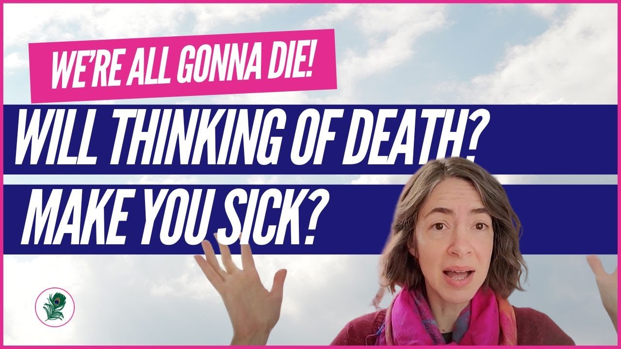 Will thinking about death make you sick?