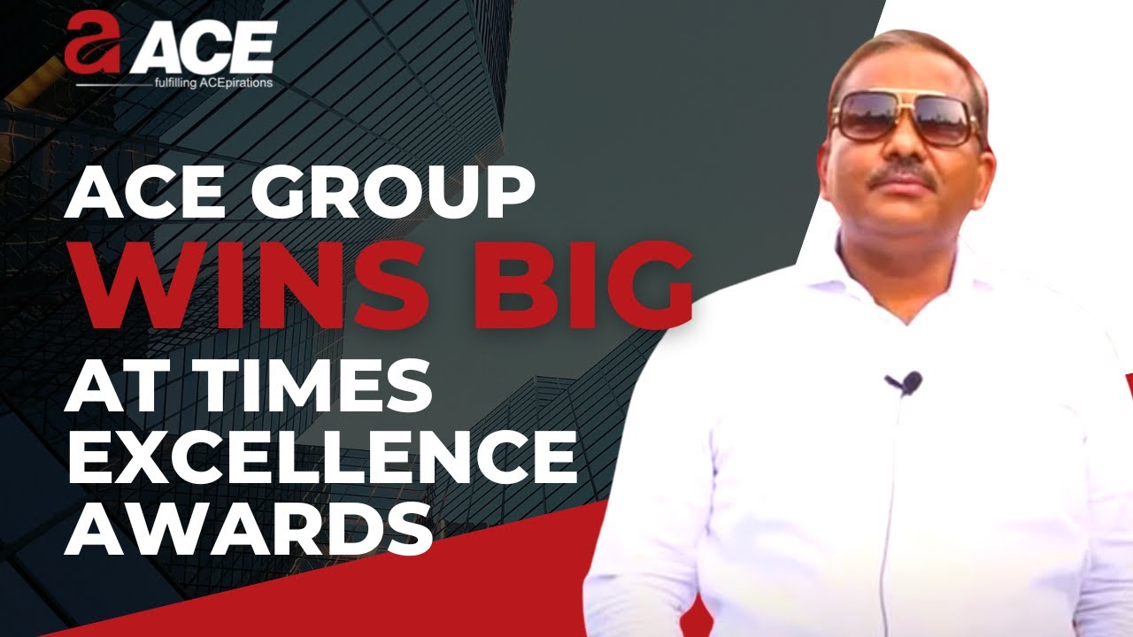 ACE GROUP WINS BIG AT TIMES EXCELLENCE AWARDS | ACE GROUP INDIA
