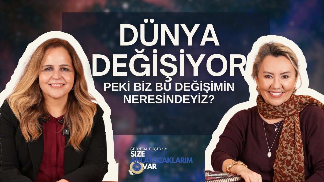 Dünya Değişiyor! Peki Biz Bu Değişimin Neresindeyiz?