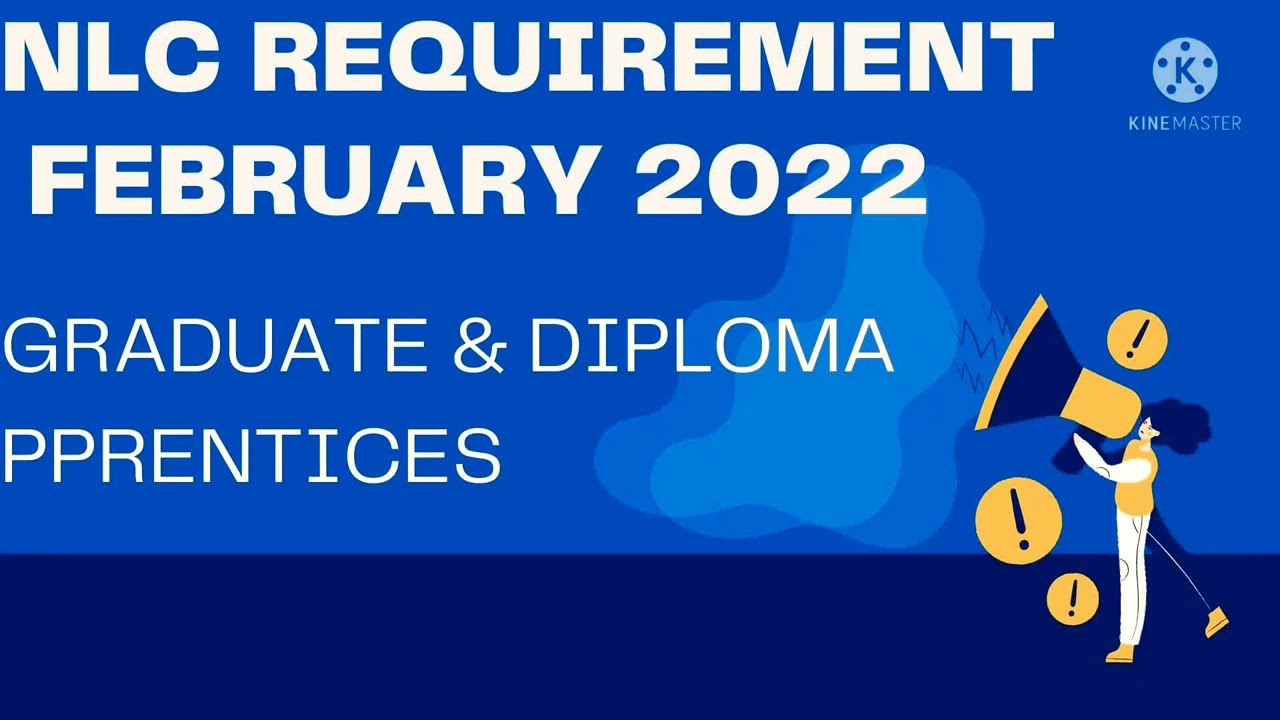 NLC LIMITED REQUIREMENT FEB 2022 | GRADUATE & DIPLOMA APPRENTICE