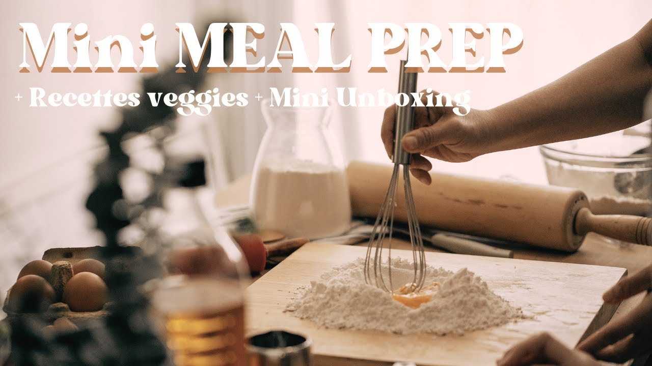 MINI MEAL PREP | Mini Unboxing + Recettes veggies