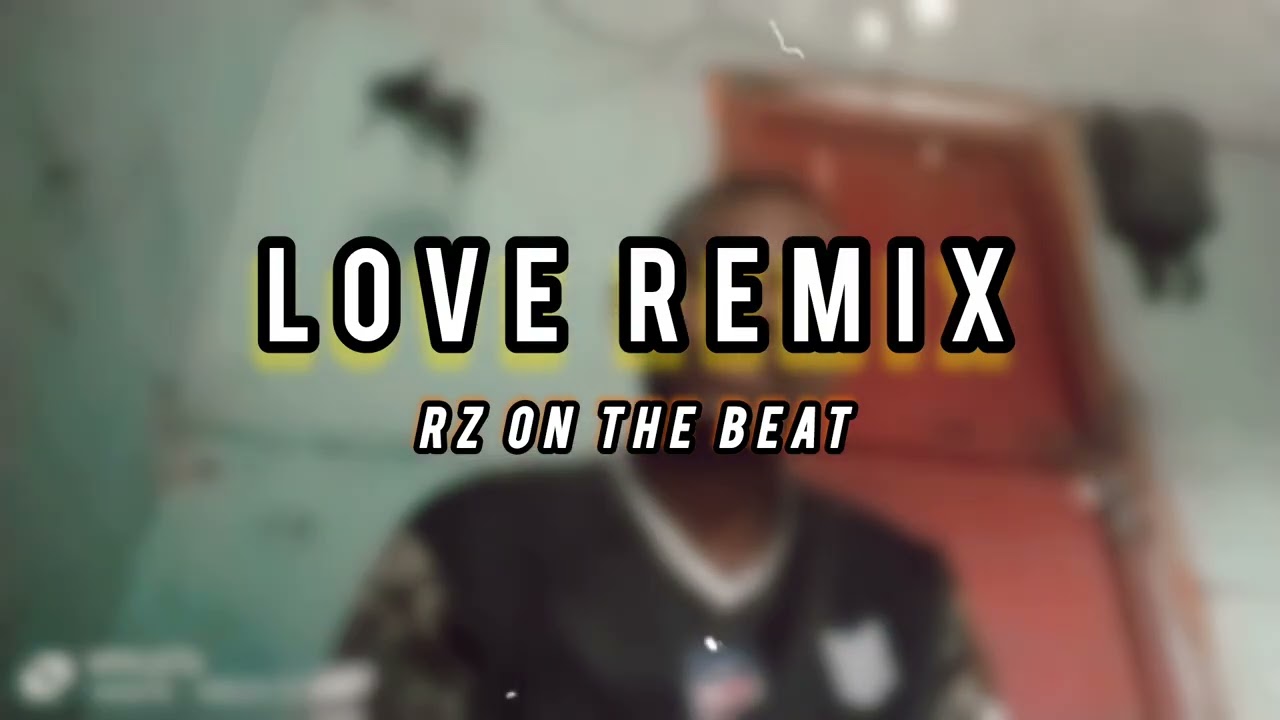 Love_Remix__By_Rz_On_The_Beat_Official_Music_Video