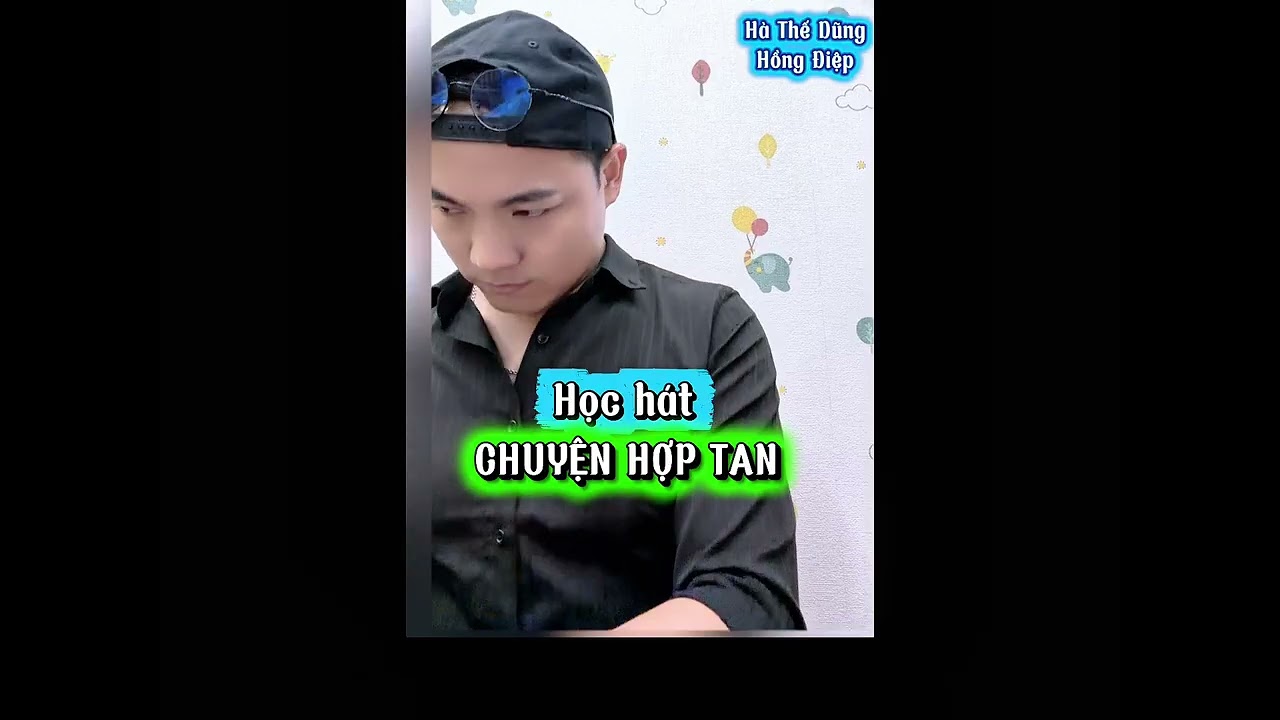 Học hát CHUYỆN HỢP TAN (Ns: Quốc Dũng) | Hà Thế Dũng & Hồng Điệp