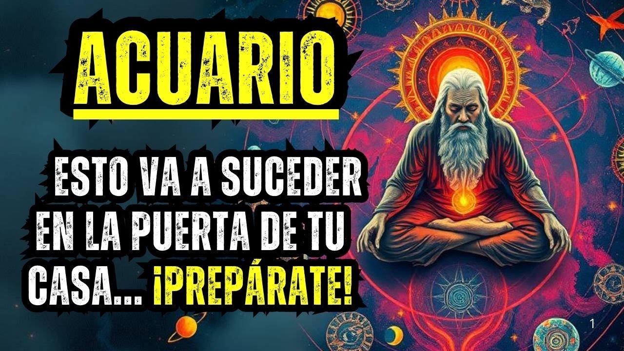 🚪ACUARIO - ESTO VA A SUCEDER EN LA PUERTA DE TU CASA... ¡PREPÁRATE!