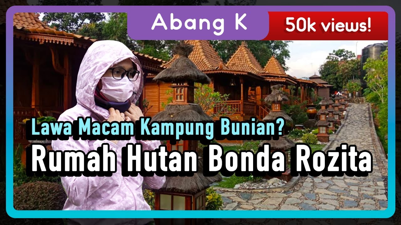 RUMAH HUTAN BONDA ROZITA IBRAHIM | RUMAH SUNGAI BONDA ROZITA IBRAHIM