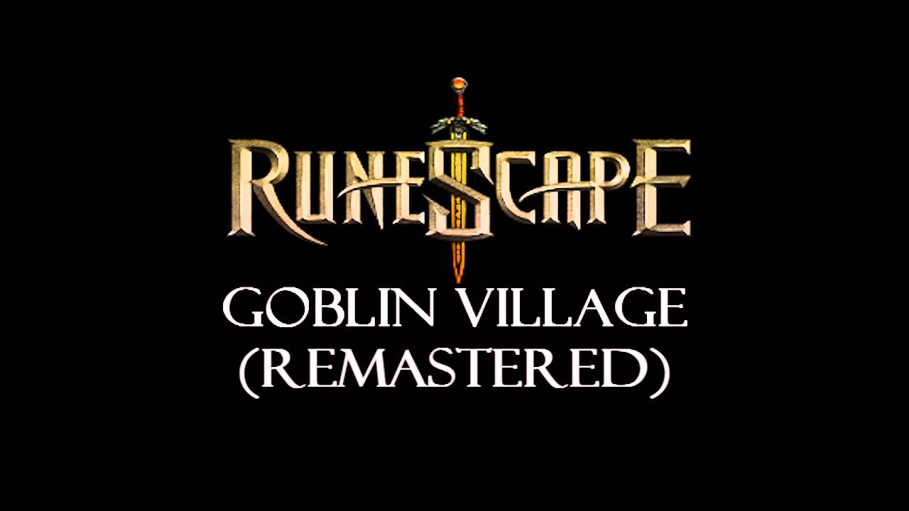 RuneScape - Goblin Village (Remastered)
