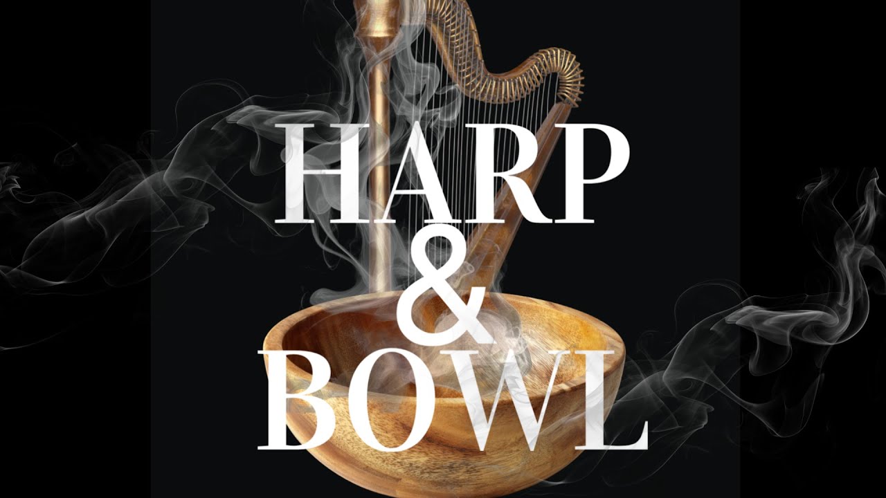 Harp and Bowl Worship Night