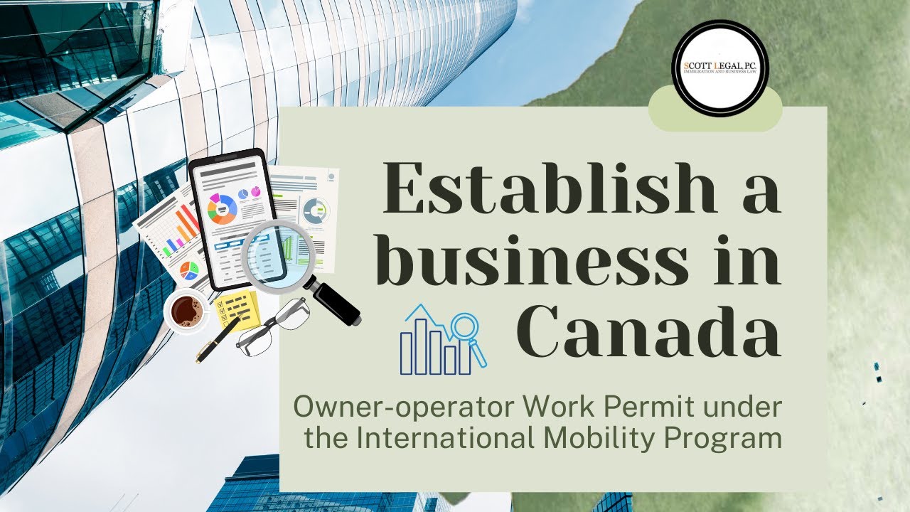 Establish a business in Canada &ndash; Owner operator Work Permit under the International Mobility Program