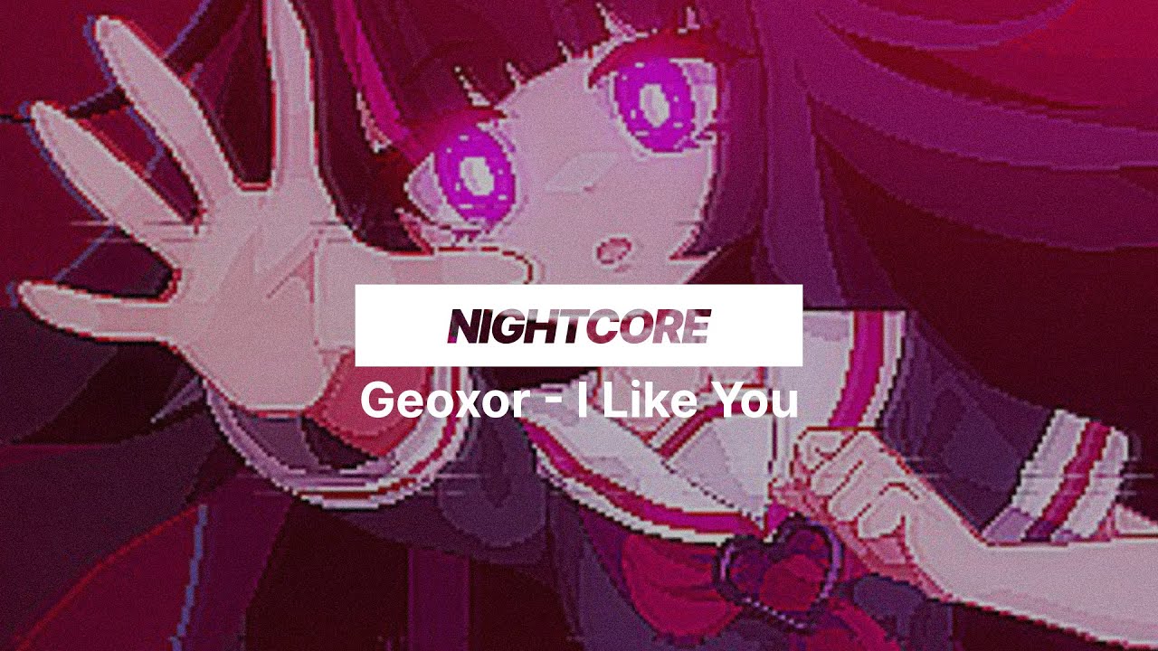 Geoxor - I Like You | Sped Up