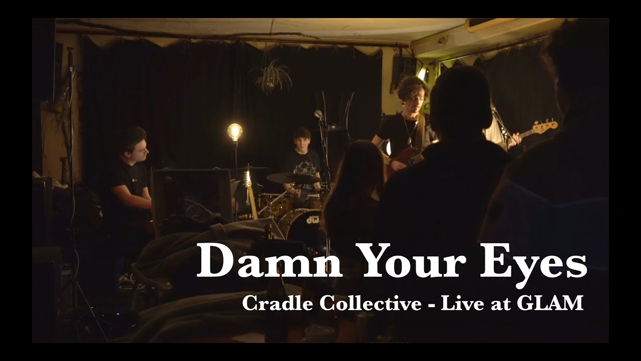 Cradle Collective - Damn Your Eyes (Live at GLAM)