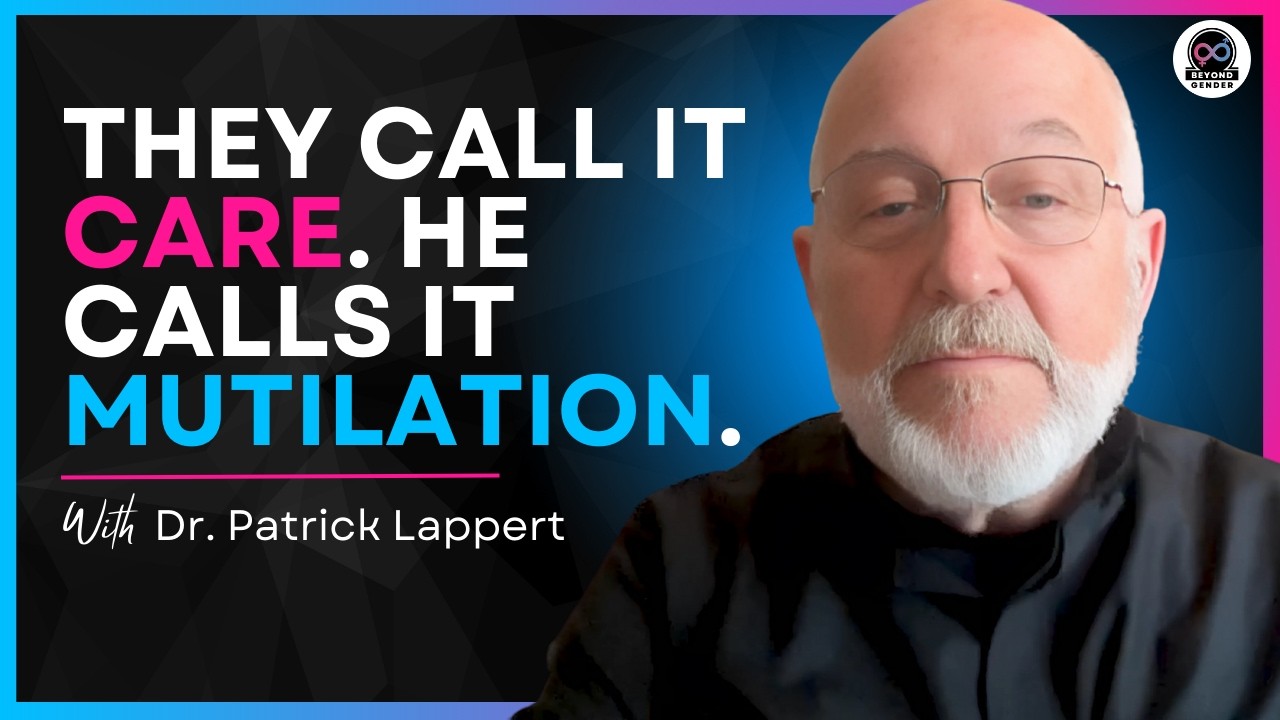 The Plastic Surgeon's Verdict: Gender Surgery Is Mutilation, Not Medicine - Dr.Patrick Lappert (#30)