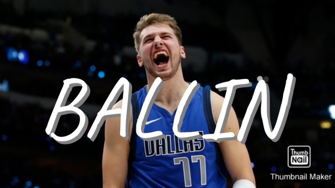 Luka Doncic ~ “ BALLIN” MIX