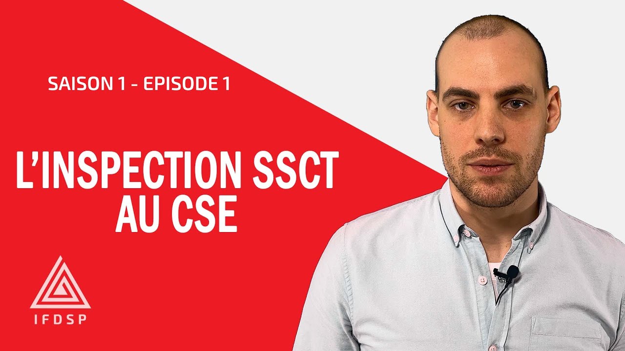 Saison 1 - Episode 1 : L'inspection SSCT au CSE