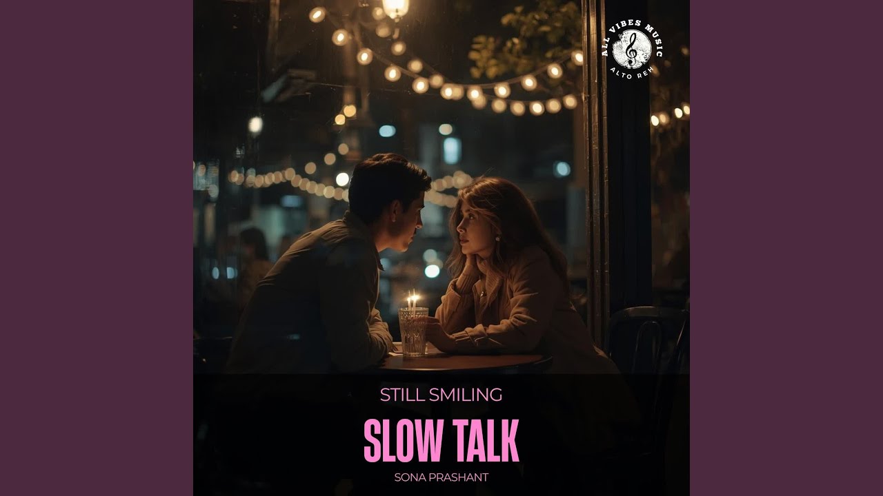 Slow Talk | Still Smiling
