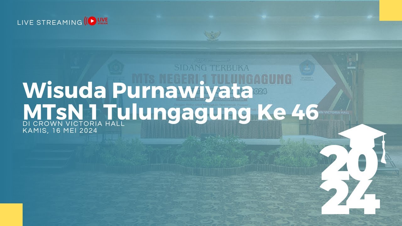 [LIVE] WISUDA PURNAWIYATA MTsN 1 TULUNGAGUNG KE 46