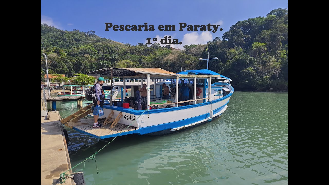 Pescaria em Paraty. 1º dia