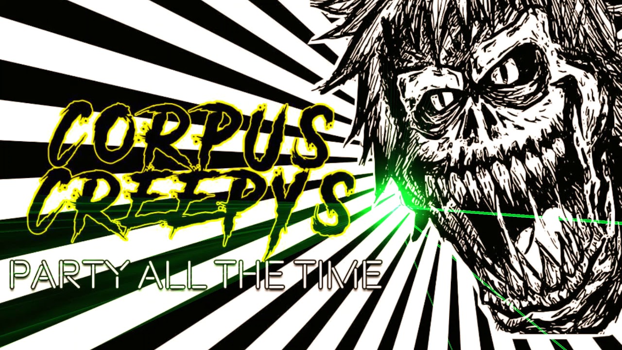 Corpus Creepys - Party all the Time (cover)