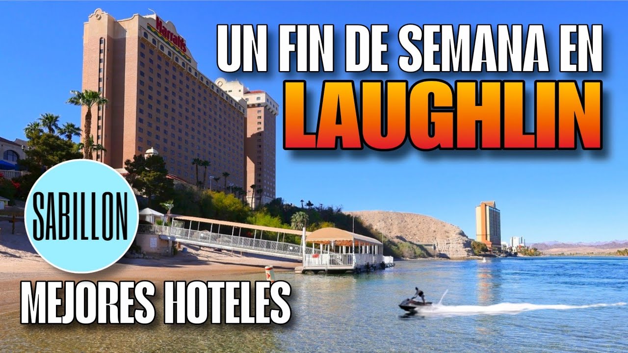 Explorando Laughlin en un fin de semana, te mostraré que puedes hacer aquí y sus mejores hoteles