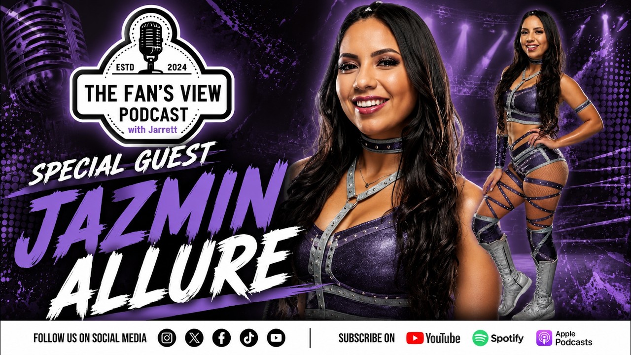 Jazmin Allure on WWE Dreams, Indie Wrestling Success & What's Next | The Fan's View Podcast