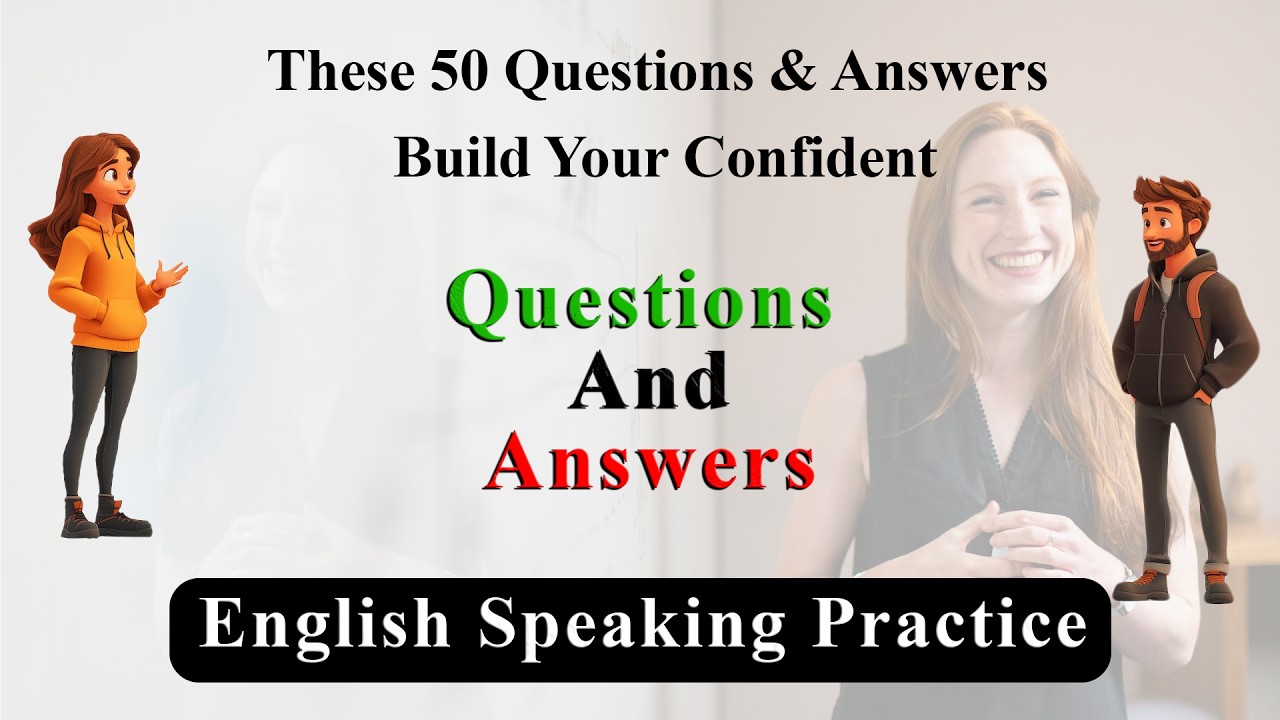 These 50 Questions & Answers Will Build Your Confidence to an Intermediate Level | English Speaking