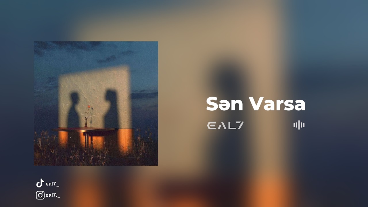 Sən Varsa | EAL7