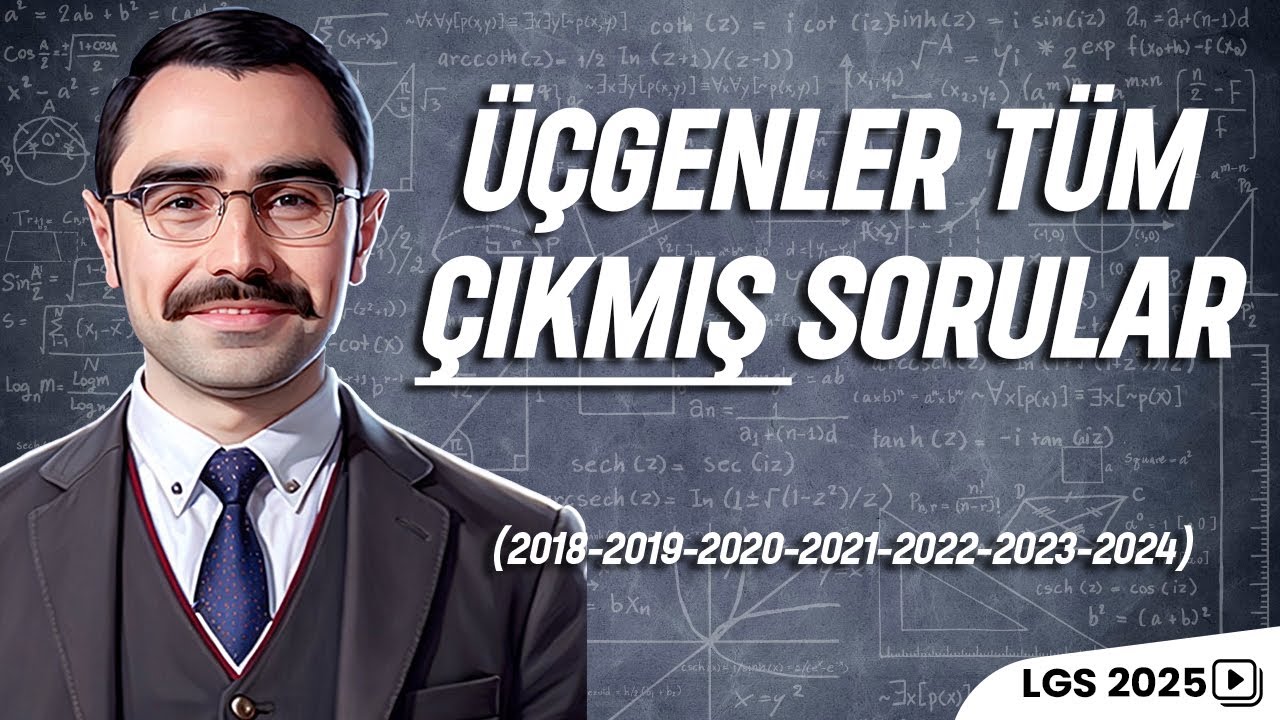 LGS Üçgenler Tüm Çıkmış Sorular (2018 - 2024) | 8.Sınıf Matematik