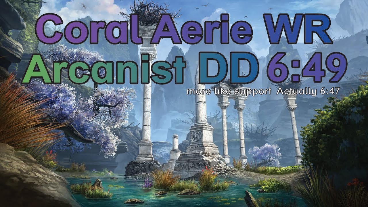 ESO Coral Aerie (former) World Record (6:49) Arcanist DD U40