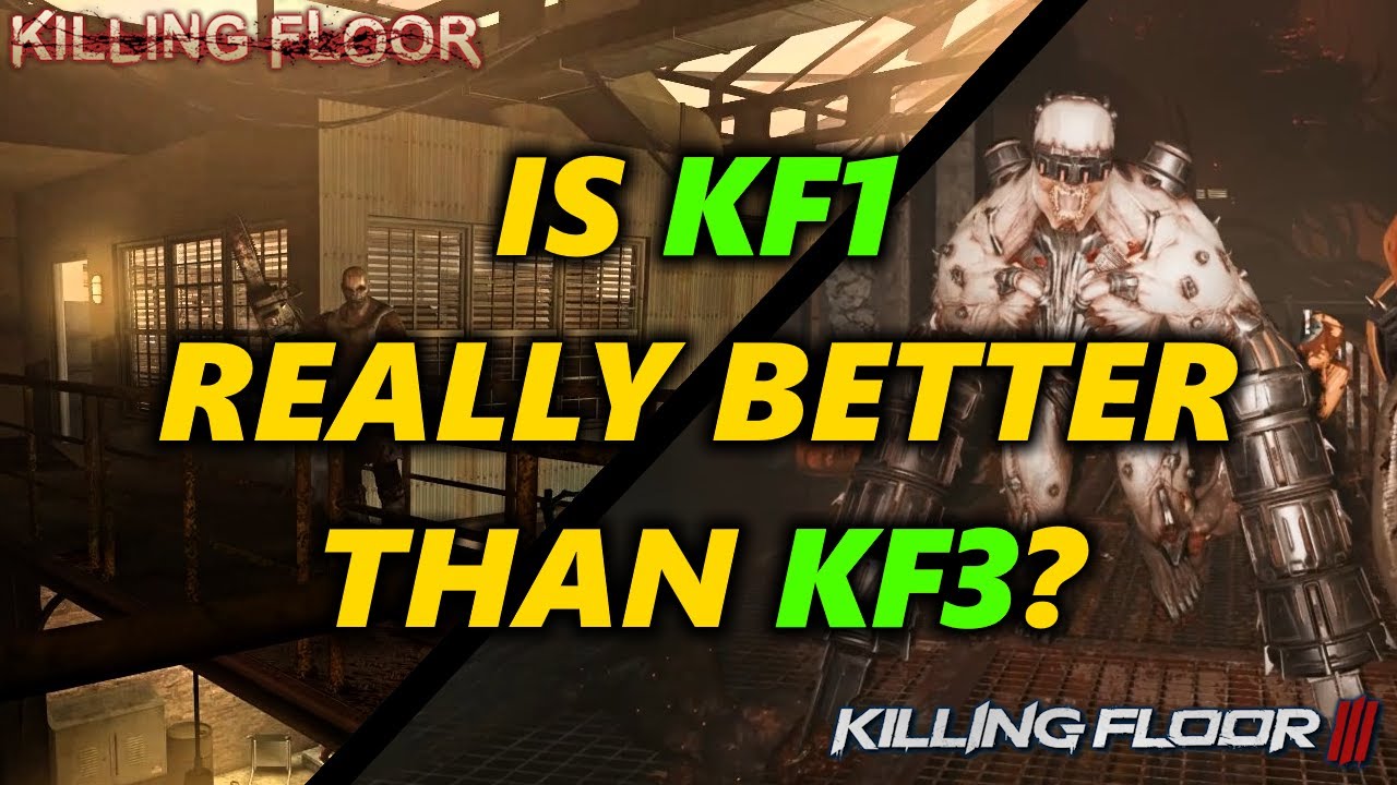 Is KF1 Really Better Than Killing Floor 3?