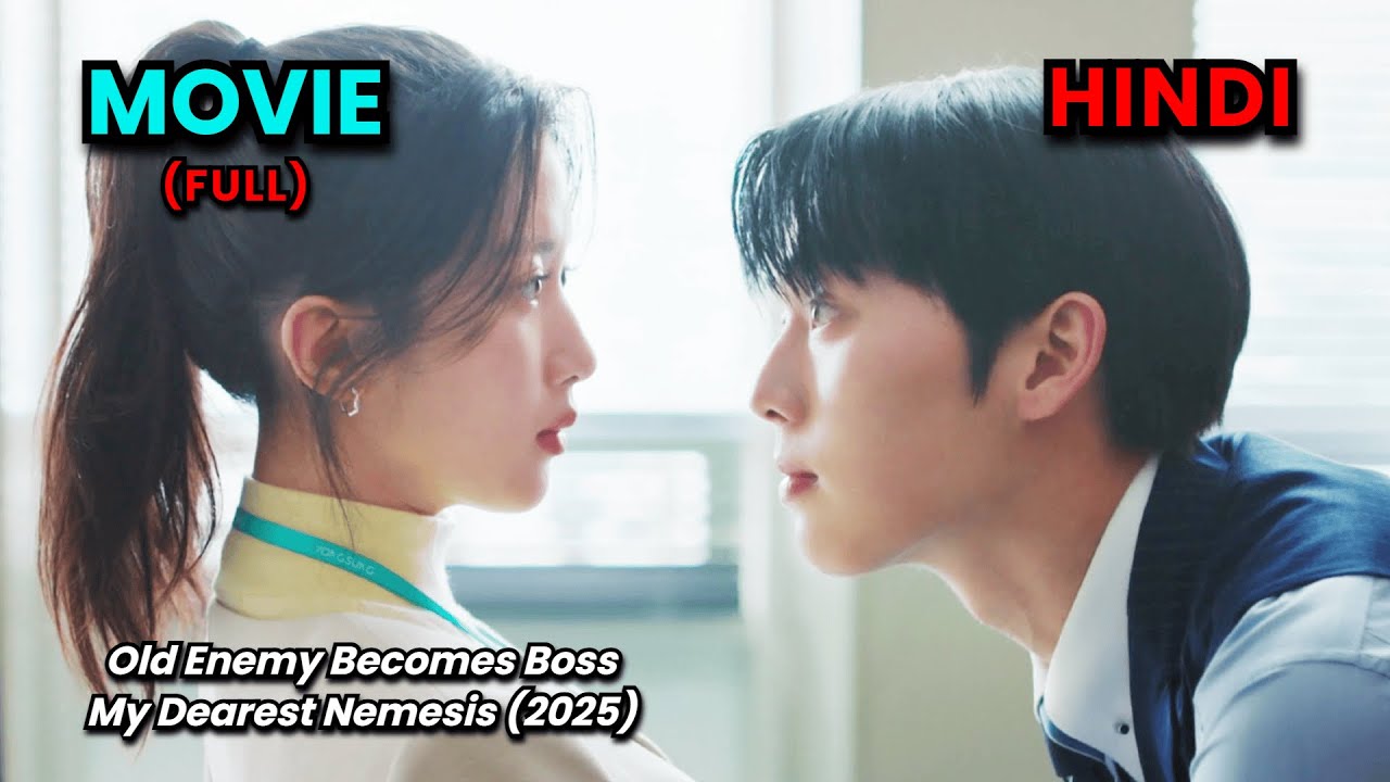 Old Enemy She Rejected Becomes Her Boss | My Dearest Nemesis (2025) Full Movie Explained in Hindi