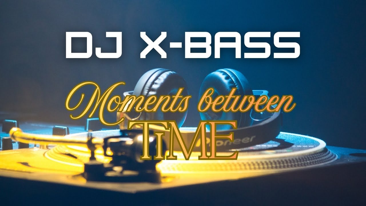 DJ X-BASS – Moments Between Time (Emotional Trance 2025)