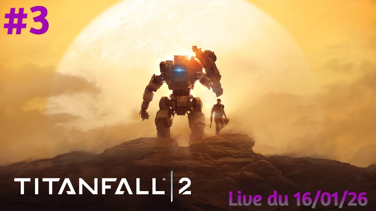 VOD → Titanfall 2 /EP 3 - Live du 16/01/26