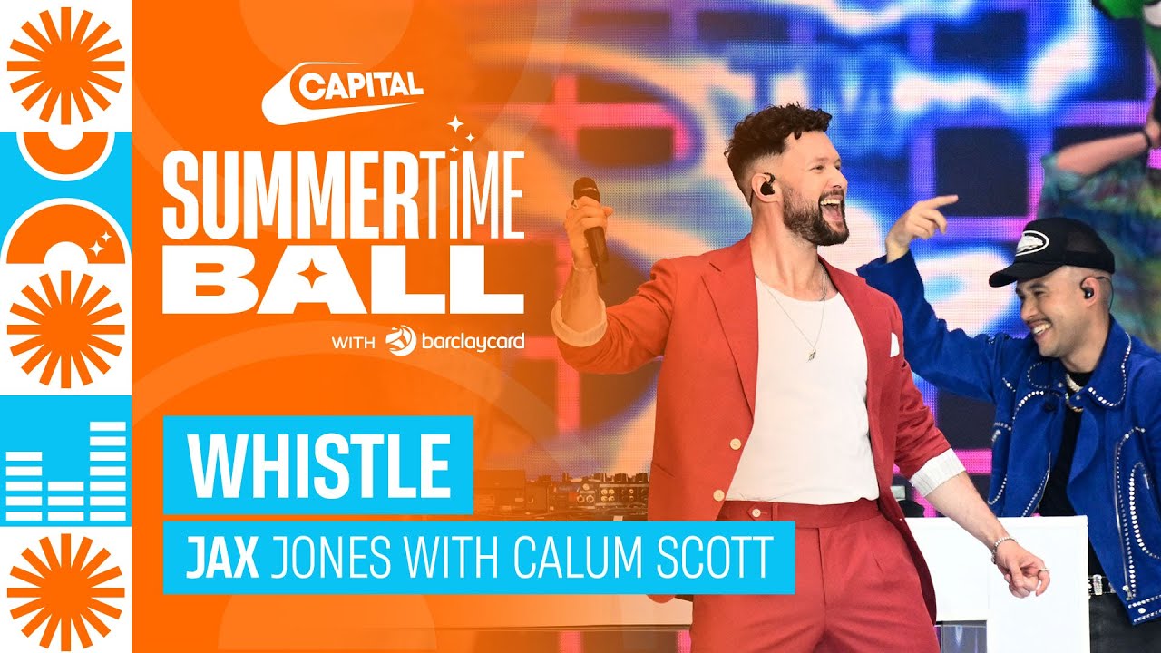 Jax Jones - Whistle with Calum Scott (Live at Capital's Summertime Ball 2023) | Capital
