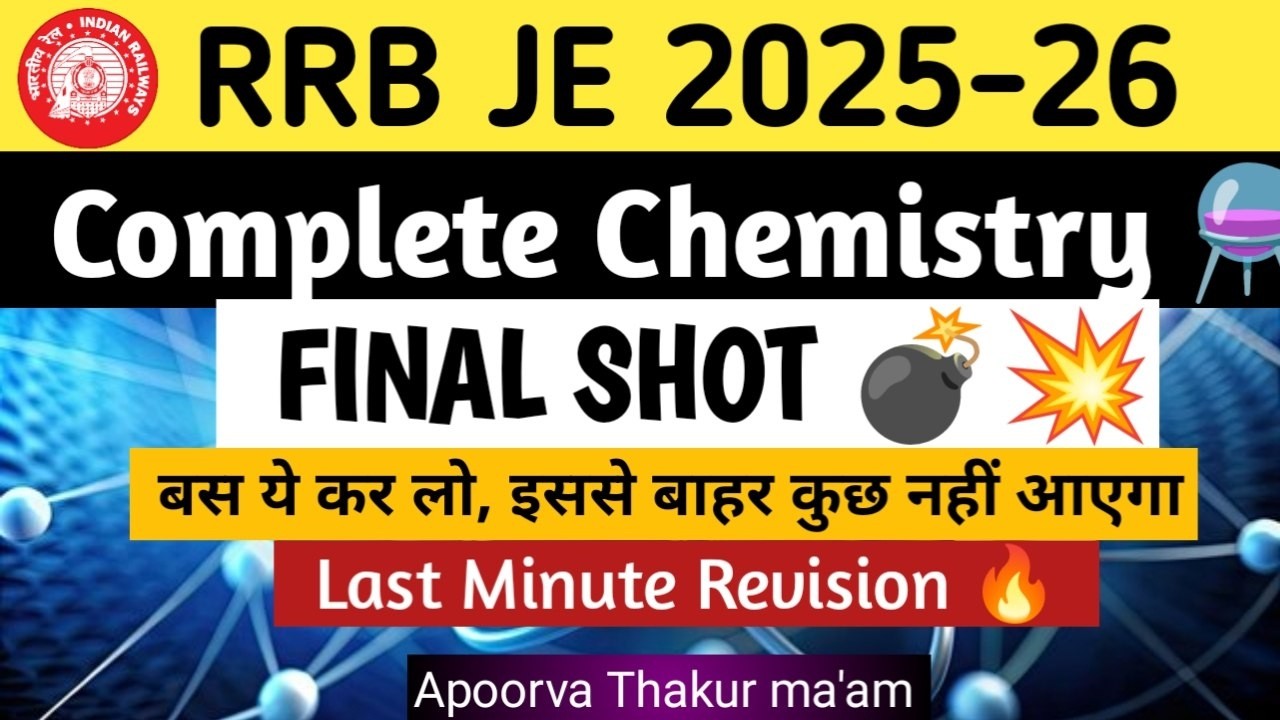RRB JE CBT-1 Chemistry ONE SHOT | Marathon |General Science COMPLETE REVISION | APOORVA THAKUR MA'AM