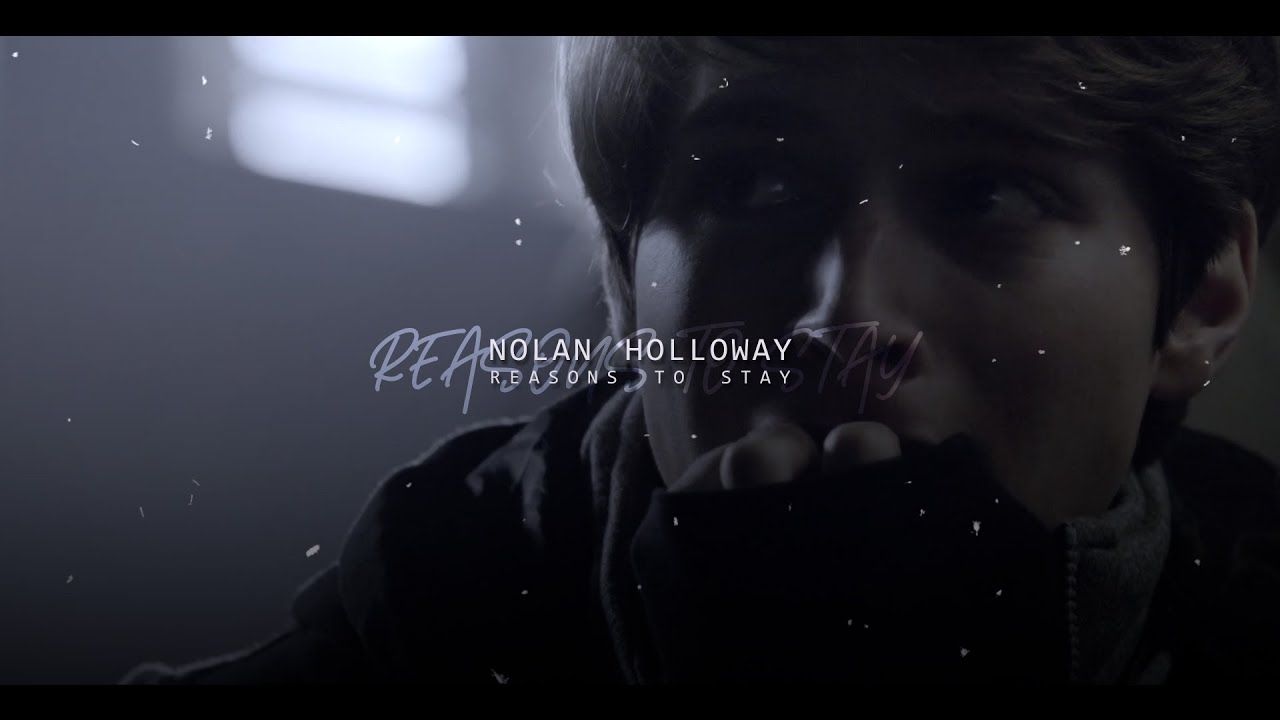 nolan holloway - reasons to stay