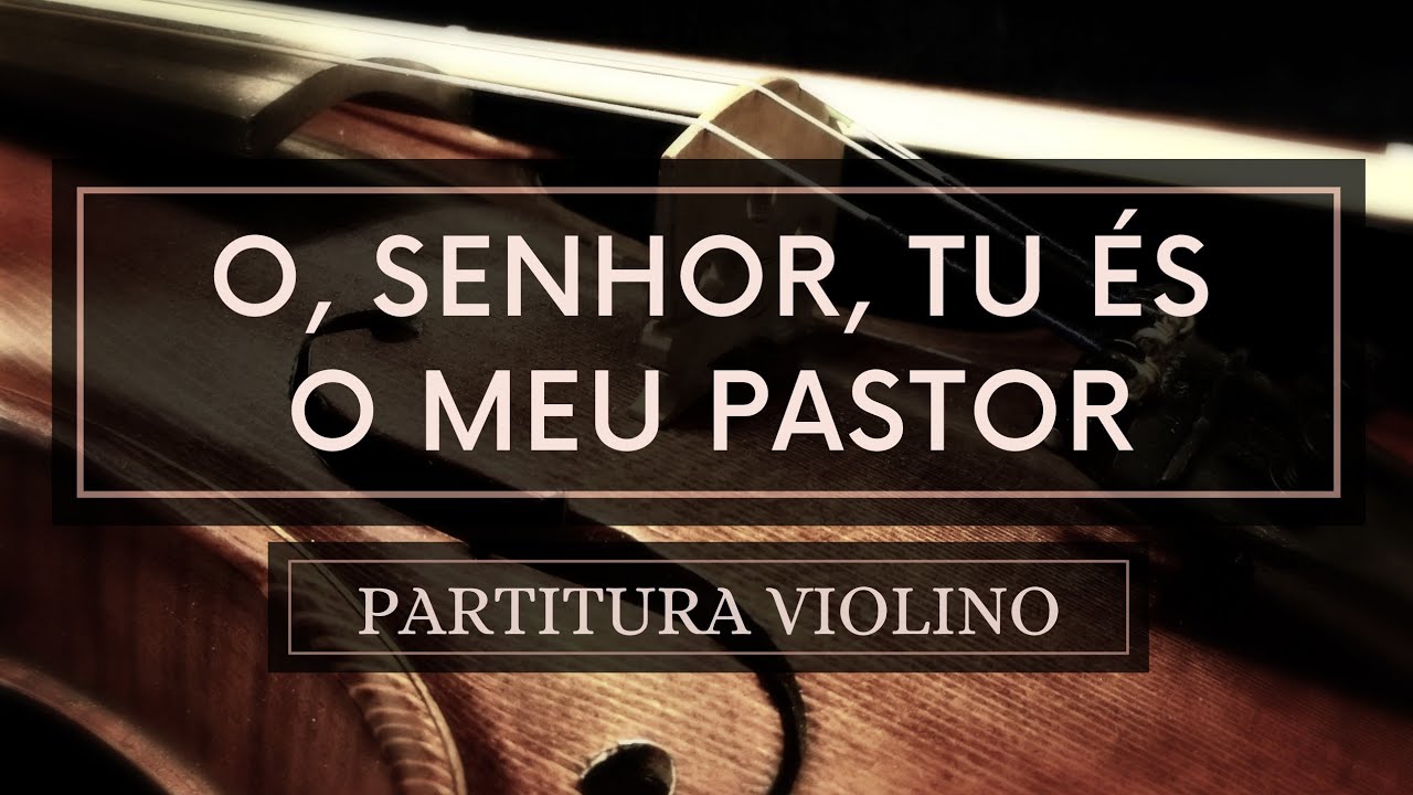 Ó, Senhor, Tu És o Meu Pastor - Partitura Violino