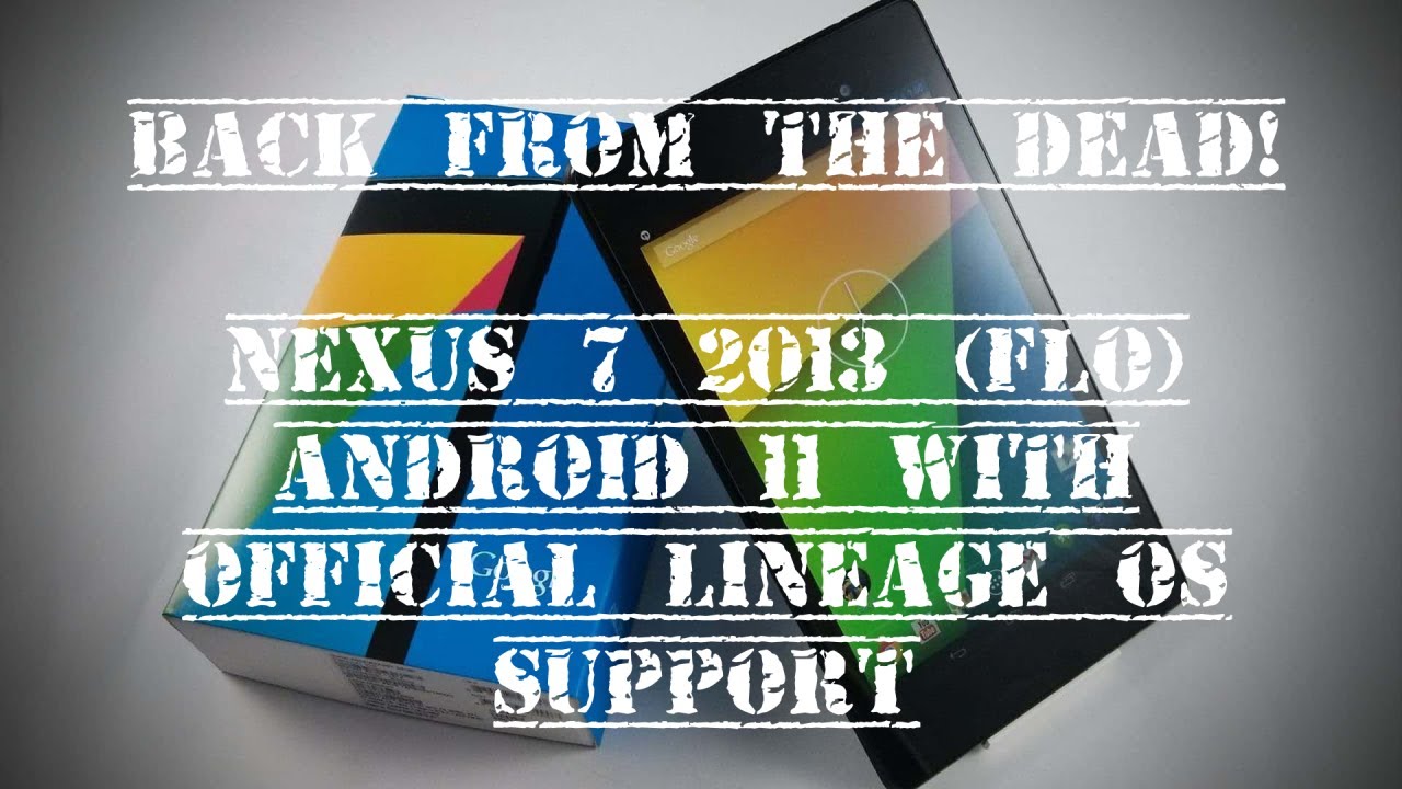 Воскрес из мёртвых! Nexus 7 2013 (Flo) Lineage OS 18.1 (Android 11)