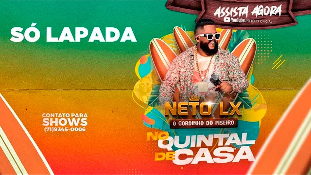 Neto Lx - Só Lapada (O Gordinho Do Piseiro - DvD - No Quintal De Casa)