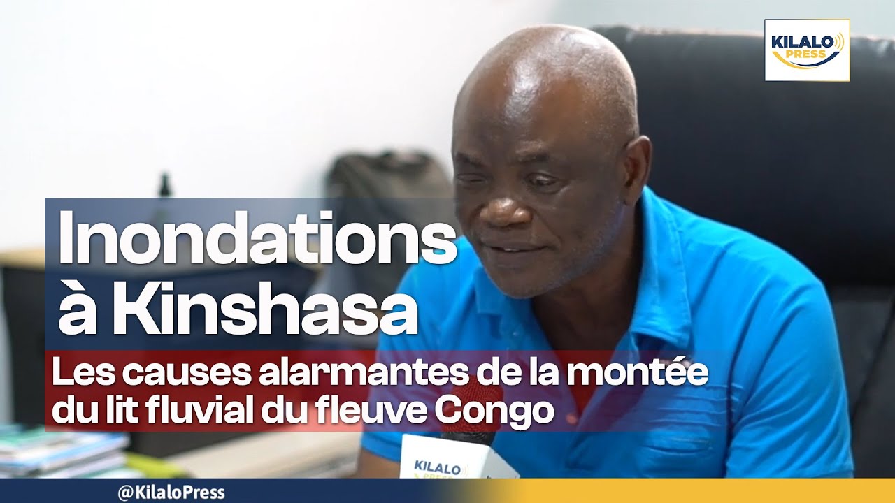 KINSHASA : Les causes alarmantes de la montée du lit fluvial du fleuve Congo   Interview exclusive