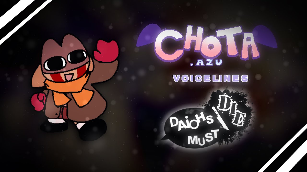 ALL CHOTA.AZU VOICELINES (DAIOH'S MUST DIE)